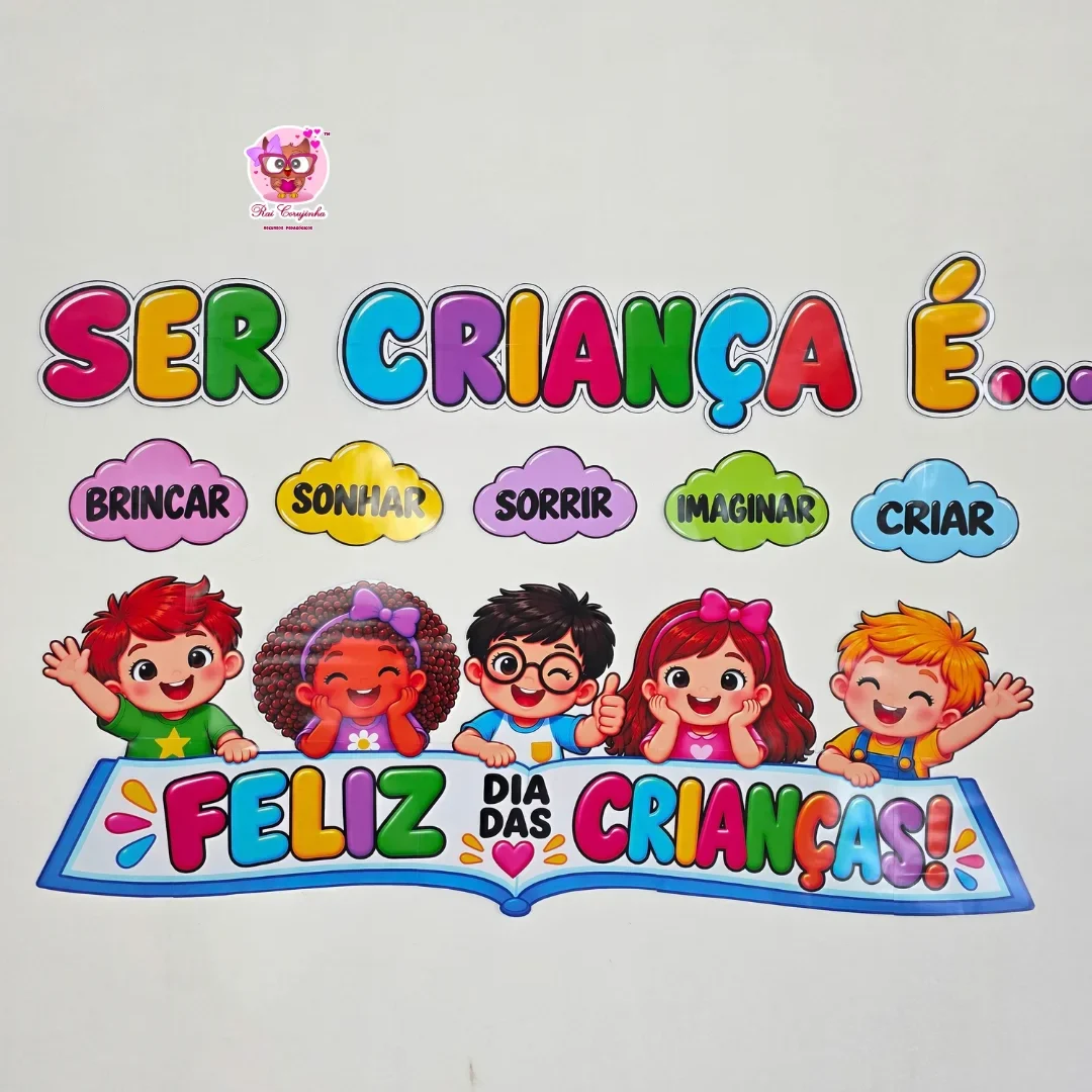 Rai Corujinha Recursos 15 PAINEL SER CRIANÇA É... – DIA DAS CRIANÇAS