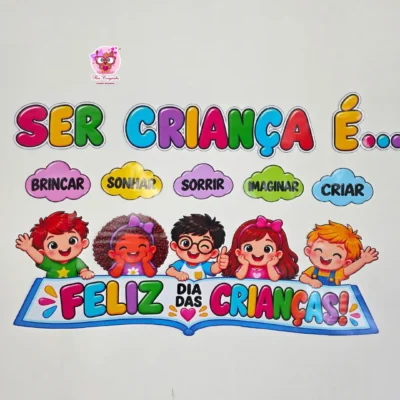Rai Corujinha Recursos 25 PAINEL SER CRIANÇA É... – DIA DAS CRIANÇAS
